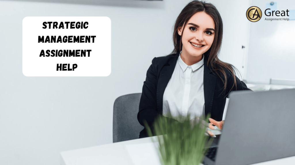 Online Strategic Management Assignment Writing Services