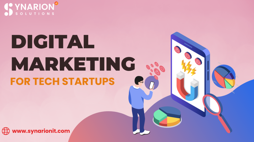 Digital Marketing for Tech Startups: How to Gain Traction Fast