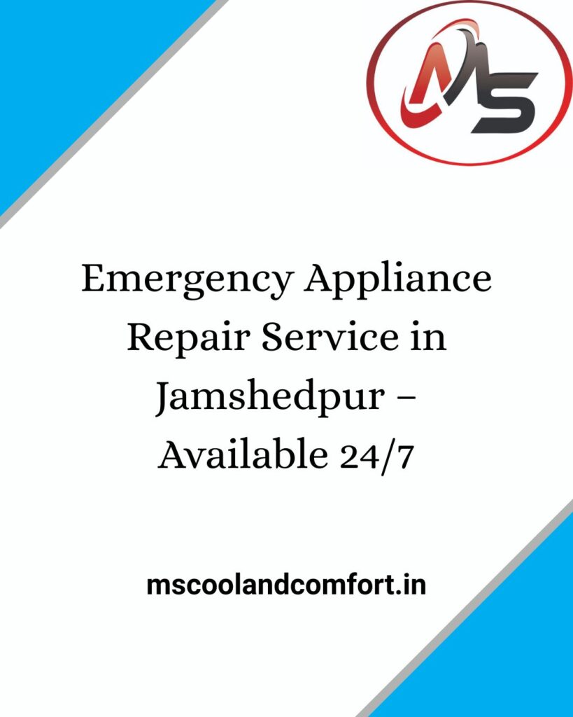 Emergency Appliance Repair Service in Jamshedpur – Available 24/7